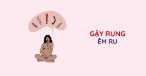 TOP 5 GẬY RUNG ÊM RU KHÔNG GÂY TIẾNG ỒN CHO NÀNG HAY NGẠI