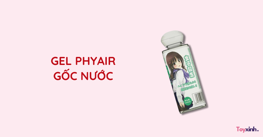 GEL GỐC NƯỚC PHYAIR