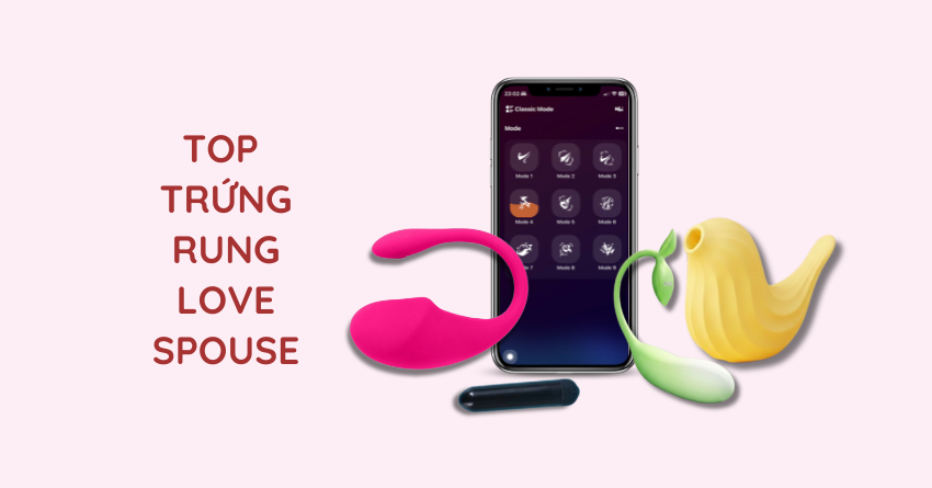 TOP TRỨNG RUNG LOVE SPOUSE ĐƯỢC YÊU THÍCH NHẤT 2026