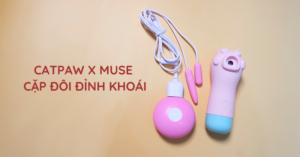 CATPAW X MUSE – CẶP ĐÔI ĐỈNH KHOÁI: COMBO PHÊ CHUẨN SANG CHO NÀNG HIỆN ĐẠI